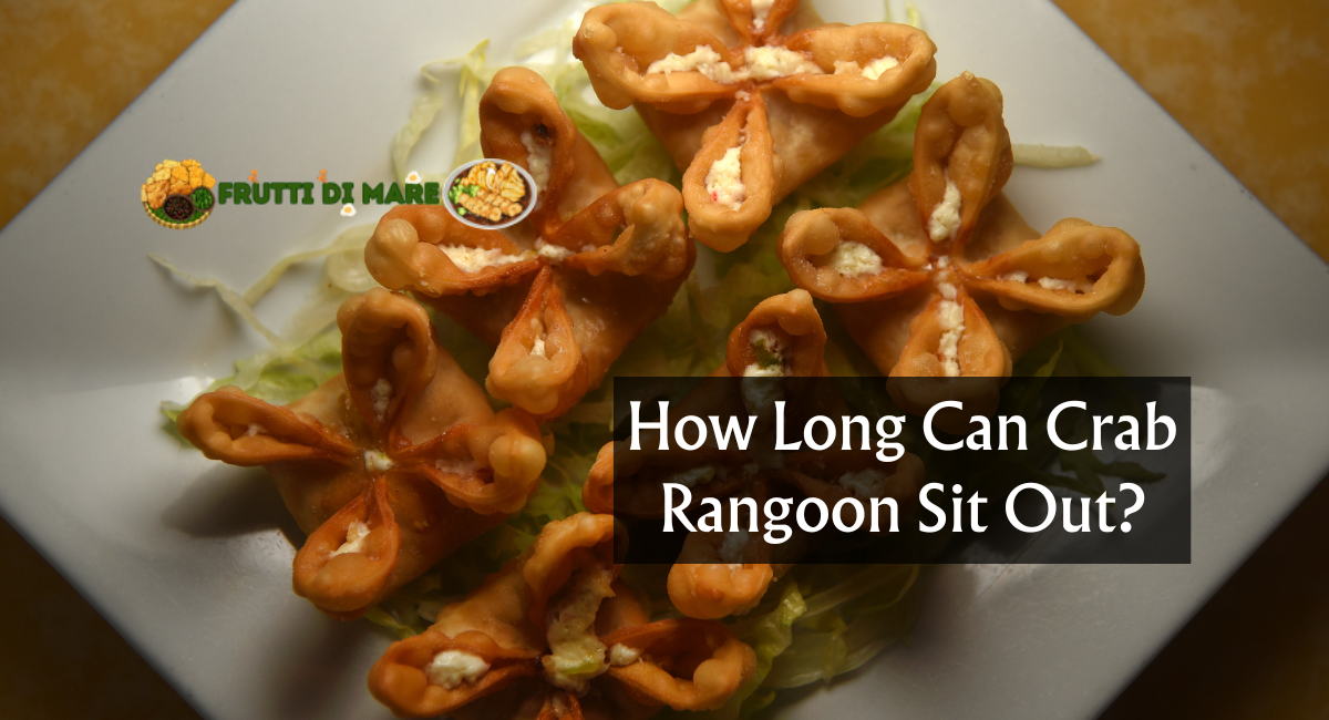 How Long Can Crab Rangoon Sit Out