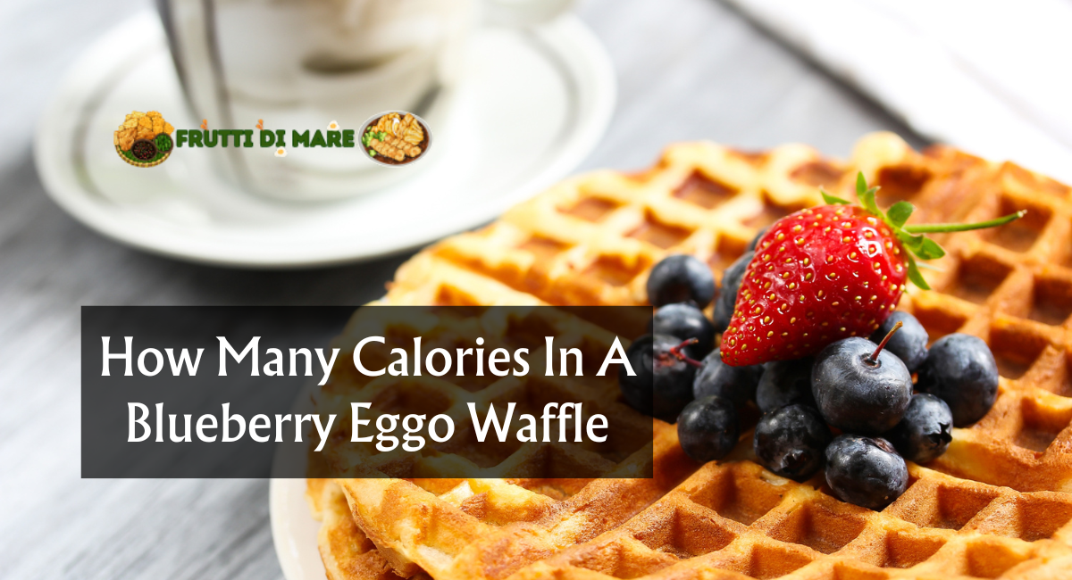 How Many Calories In A Blueberry Eggo Waffle