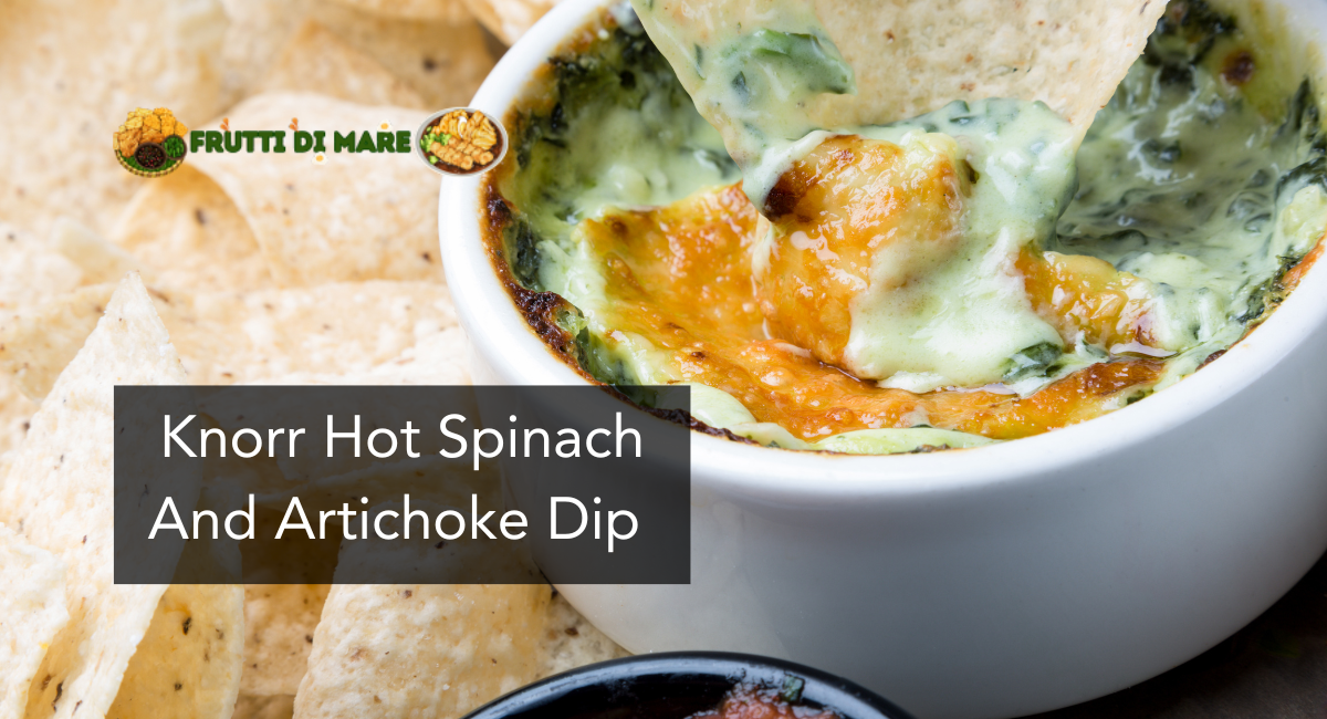 Knorr Hot Spinach And Artichoke Dip