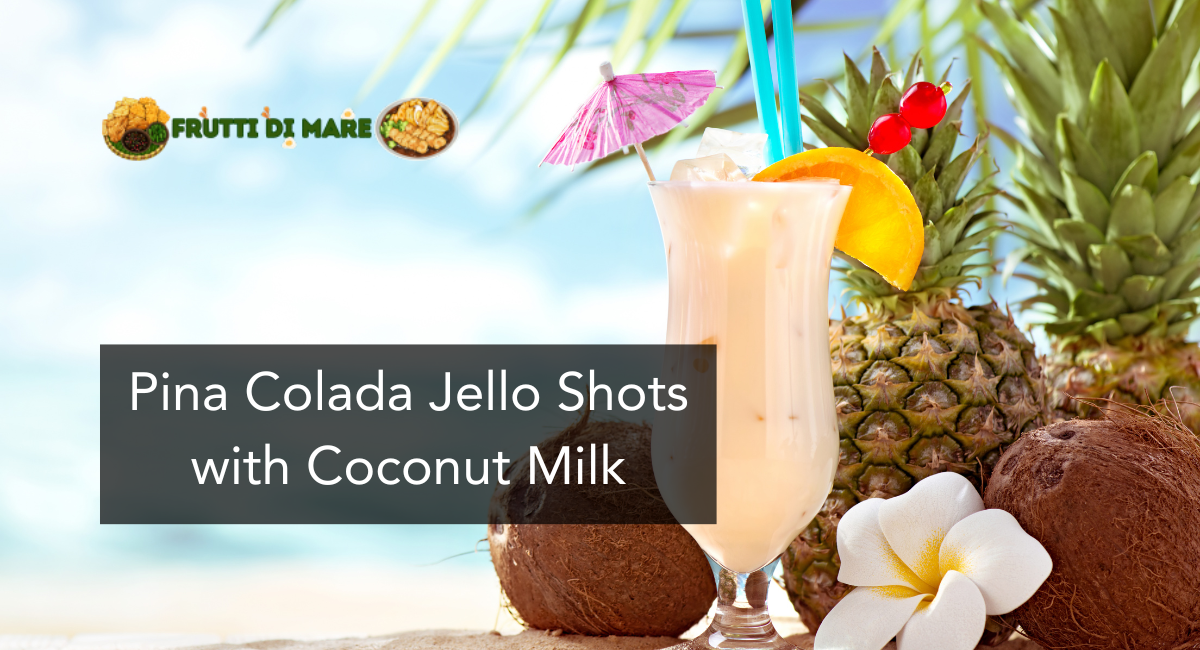 Pina Colada Jello Shots with Coconut Milk