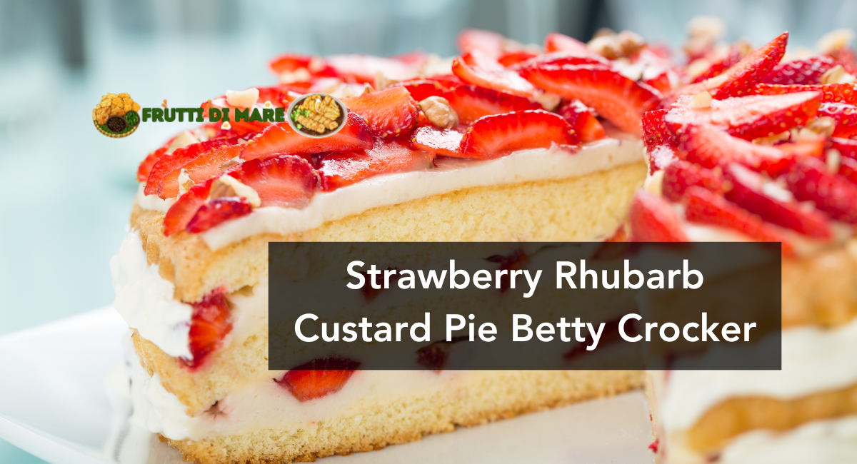Strawberry Rhubarb Custard Pie Betty Crocker